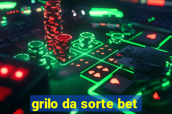 grilo da sorte bet